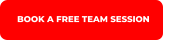 BOOK A FREE TEAM SESSION