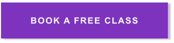 BOOK A FREE CLASS